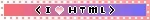 I love HTML!